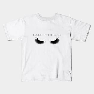 Focus on the good Kids T-Shirt